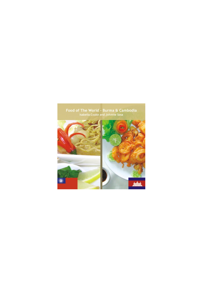 Food of the world. Burma & Cambodia