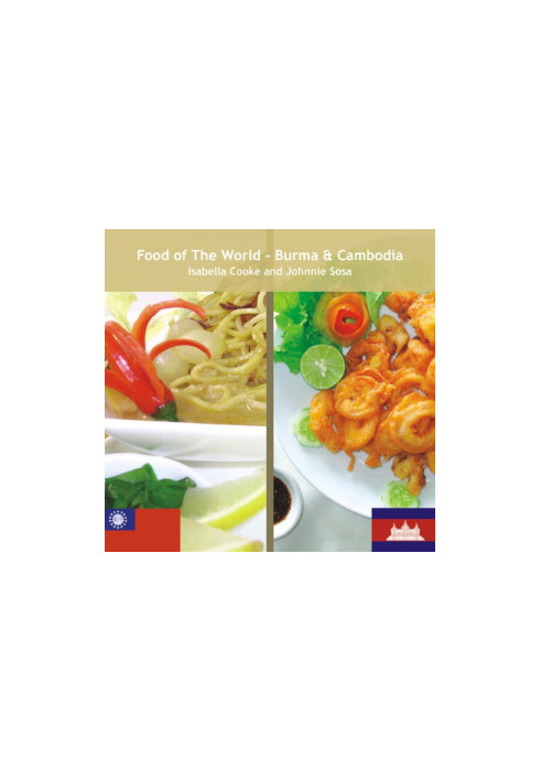 Food of the world. Burma & Cambodia