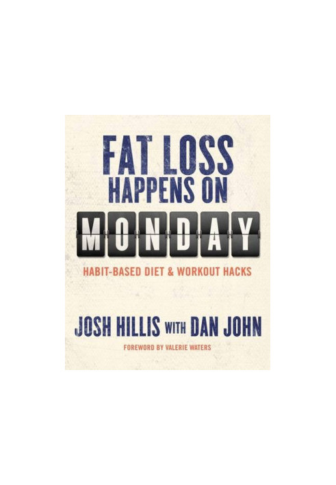 Fat Loss Happens on Monday: Habit-Based Diet and Workout Hacks
