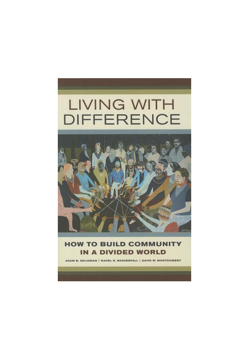 Living with difference: how to build community in a divided world