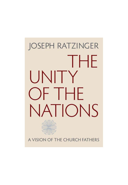 The Unity of the Nations: A Vision of the Church Fathers