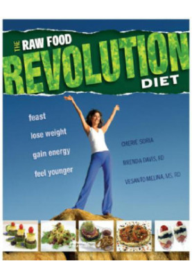 The raw revolution diet: feast, lose weight, gain energy, feel younger