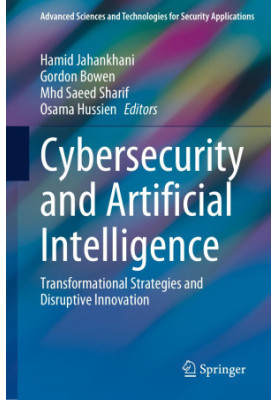 Cybersecurity and Artificial Intelligence: Transformation Strategies and Disruptive Innovation