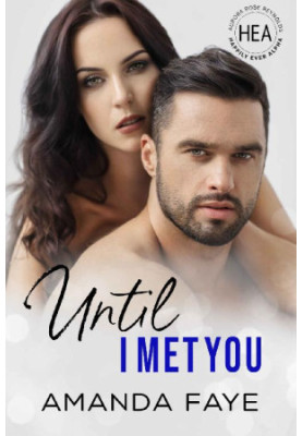 Until I Met You (Happily Ever Alpha World)