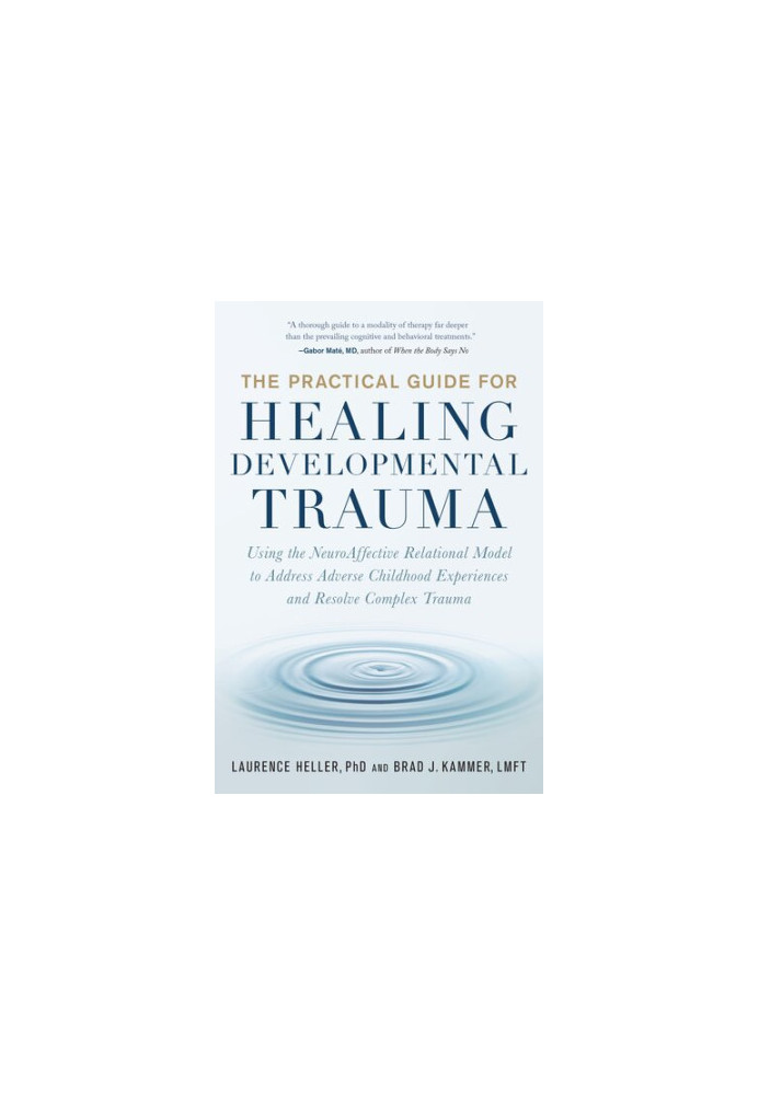 The Practical Guide for Healing Developmental Trauma
