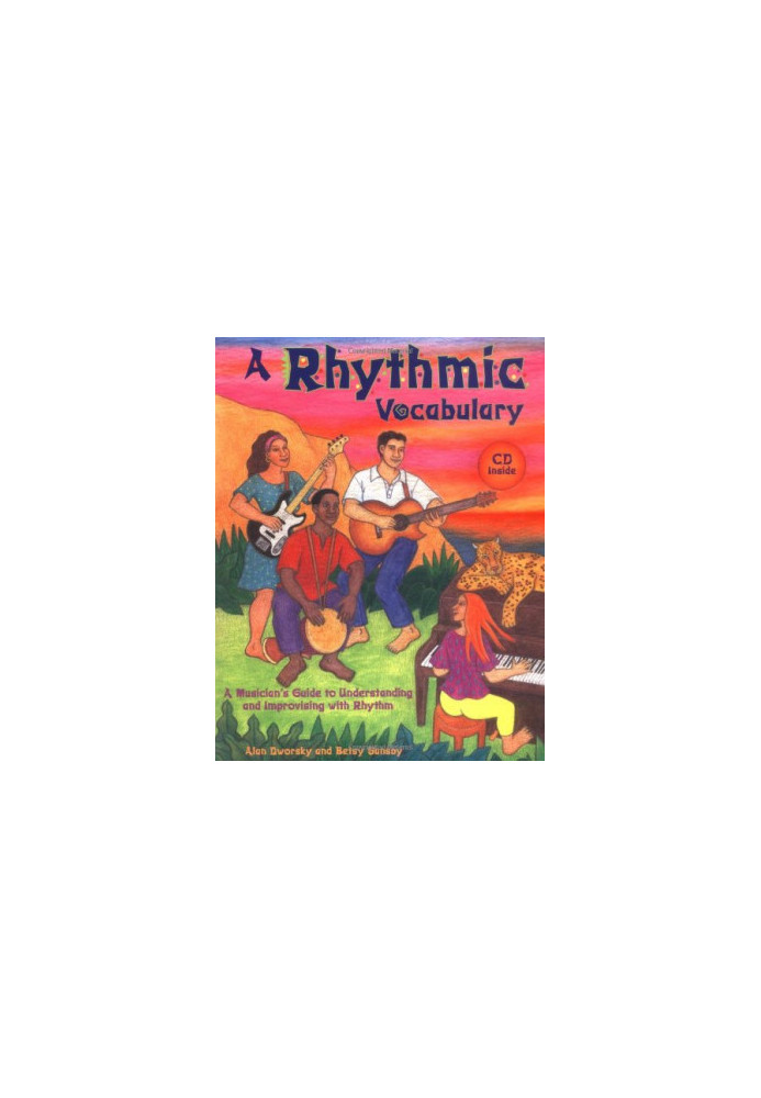 A Rhythmic Vocabulary: A Musician's Guide to Understanding and Improvising with Rhythm