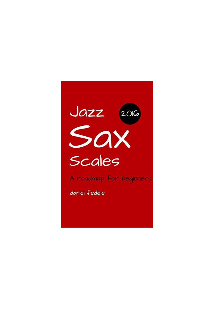 Jazz Sax Scales: A Roadmap for Beginners
