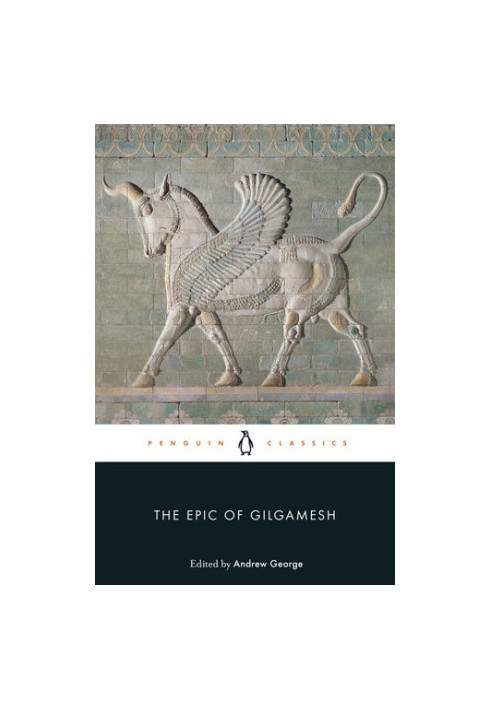 The Epic of Gilgamesh: The Babylonian Epic Poem and Other Texts in Akkadian and Sumerian (2nd ed.)