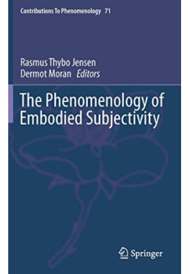 The Phenomenology of Embodied Subjectivity