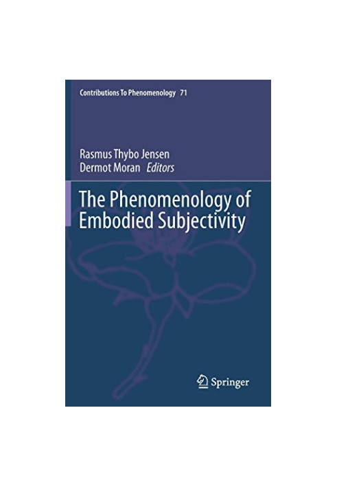 The Phenomenology of Embodied Subjectivity
