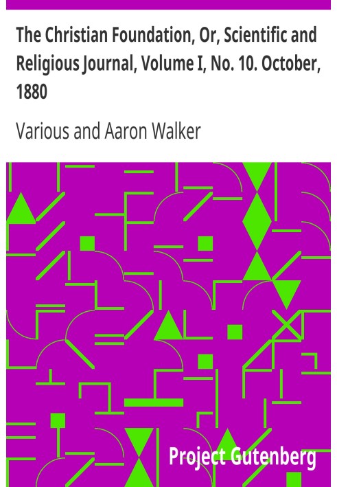 The Christian Foundation, Or, Scientific and Religious Journal, Volume I, No. 10. October, 1880