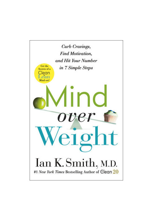 Mind over Weight: Curb Cravings, Find Motivation, and Hit Your Number in 7 Simple Steps