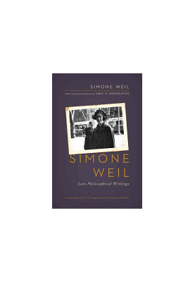 Simone Weil: Late Philosophical Writings