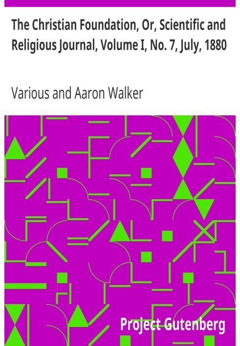 The Christian Foundation, Or, Scientific and Religion Journal, том I, № 7, липень 1880 р.