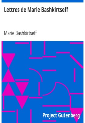 Letters from Marie Bashkirtseff Preface by François Coppée