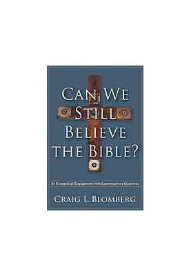 Can we still believe the Bible? : an evangelical engagement with contemporary questions