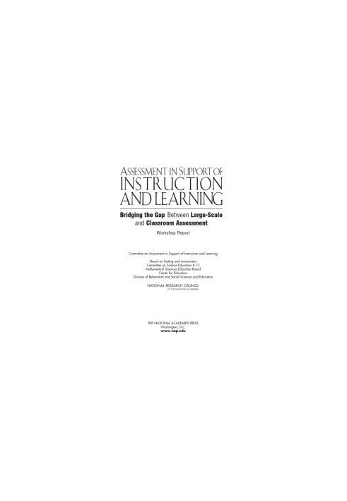 Assessment in Support of Instruction and Learning: Bridging the Gap Between Large-Scale and Classroom Assessment: Workshop Re