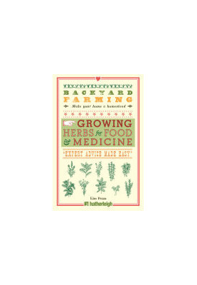 Backyard Farming: Growing Herbs for Food and Medicine