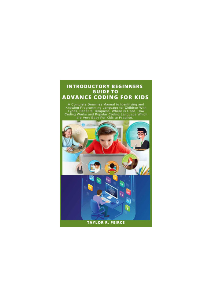 INTRODUCTORY BEGINNERS GUIDE TO ADVANCE CODING FOR KIDS