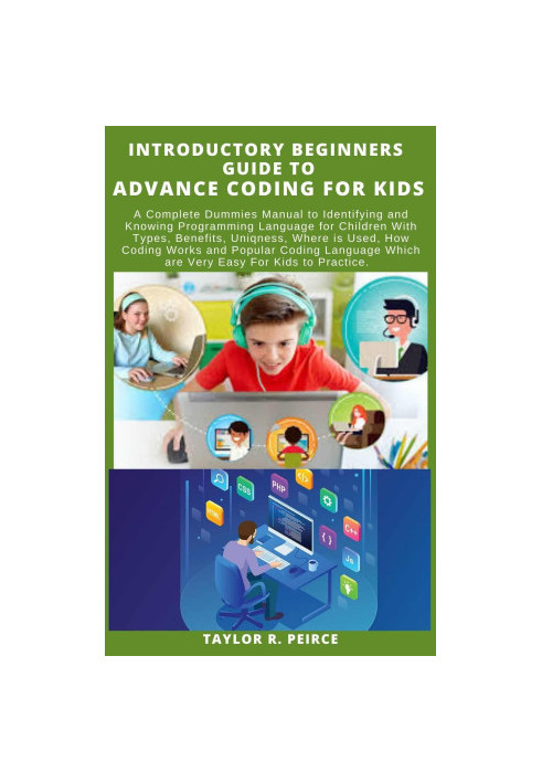 INTRODUCTORY BEGINNERS GUIDE TO ADVANCE CODING FOR KIDS