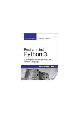Programming in Python 3: A Complete Introduction to the Python Language