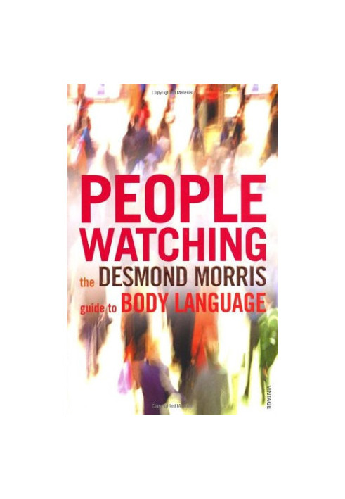 Peoplewatching: The Desmond Morris Guide to Body Language