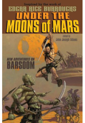 Under the Moons of Mars- New Adventures on Barsoom