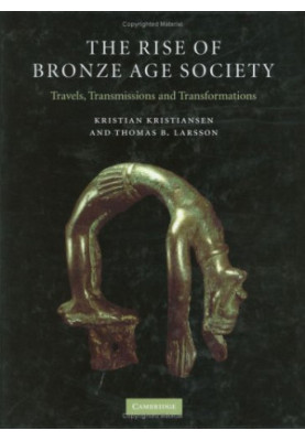The Rise of Bronze Age Society: Travels, Transmissions and Transformations
