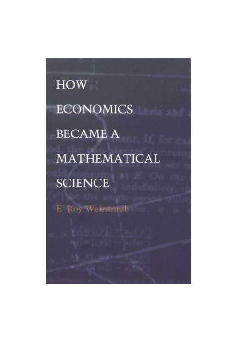 How Economics Became a Mathematical Science