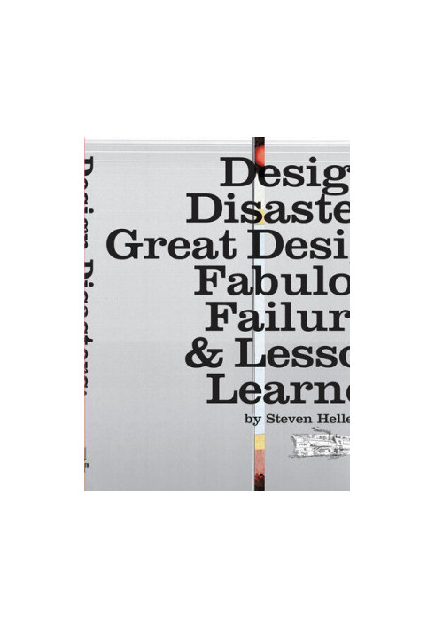 Design Disasters: Great Designers, Fabulous Failure, and Lessons Learned