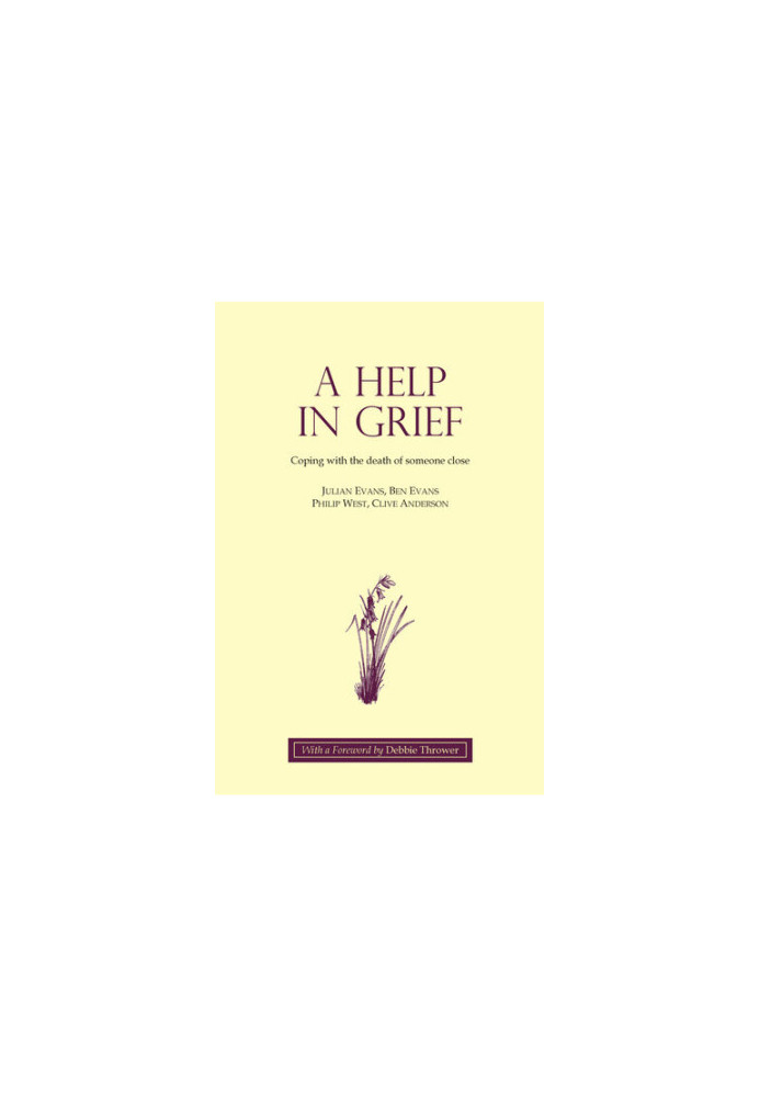 A Help in Grief: Coping with the Death of Someone Close