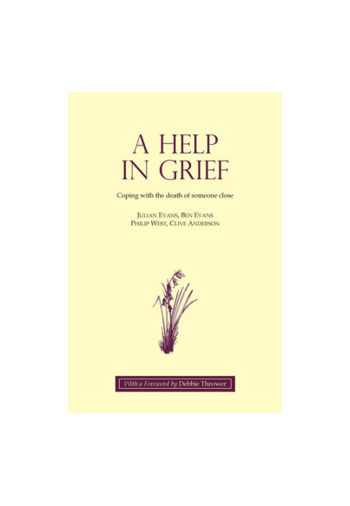 A Help in Grief: Coping with the Death of Someone Close