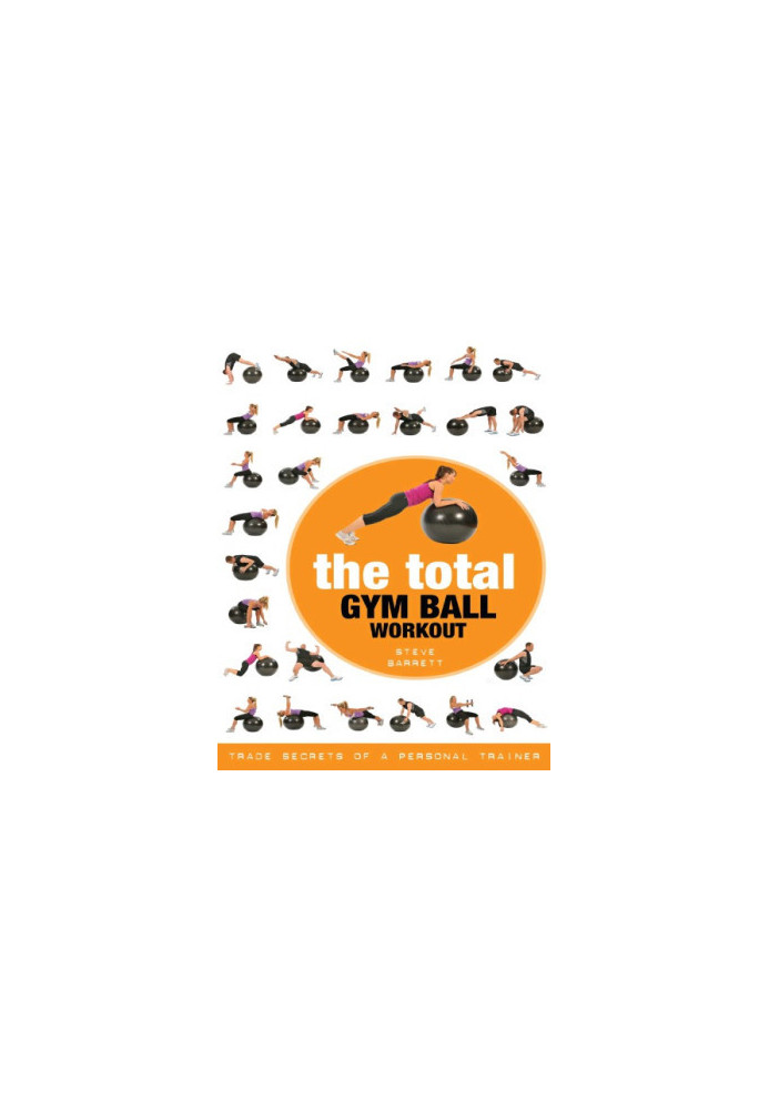 The total gym ball workout : trade secrets of a personal trainer