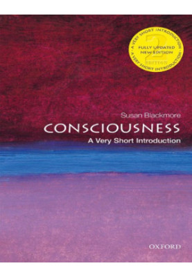 Consciousness: A Very Short Introduction