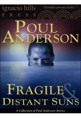 Fragile and Distant Suns: A Poul Anderson Collection