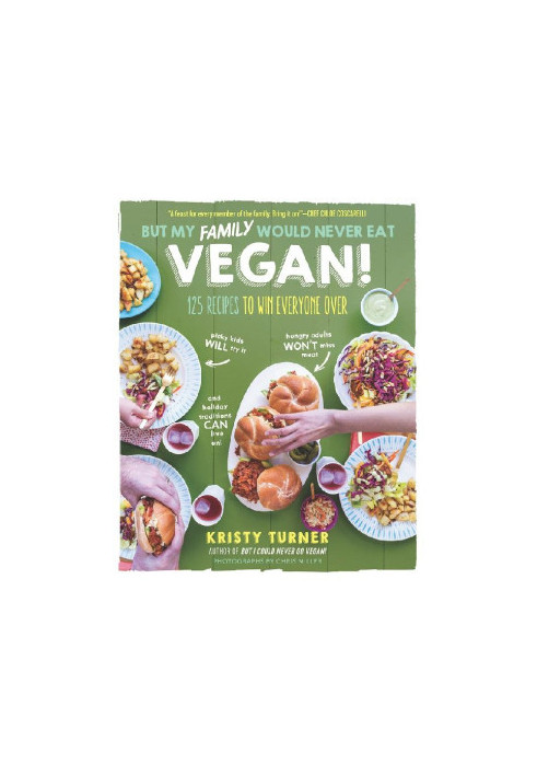 But My Family Would Never Eat Vegan!
