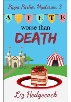 [Pippa Parker Mysteries 03] • A Fete Worse Than Death