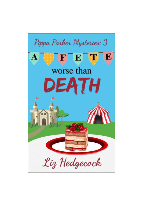 [Pippa Parker Mysteries 03] • A Fete Worse Than Death
