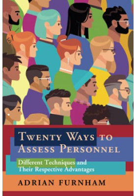 Twenty Ways to Assess Personnel : Different Techniques and their Respective Advantages