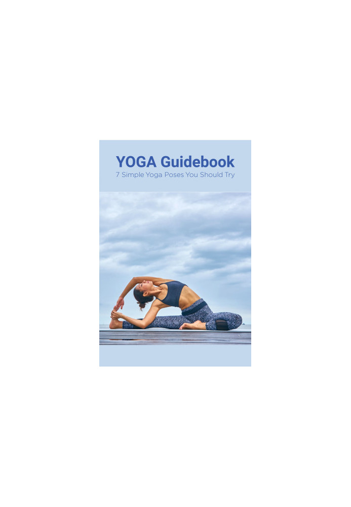 YOGA Guidebook: 7 Simple Yoga Poses You Should Try: YOGA Guidebook