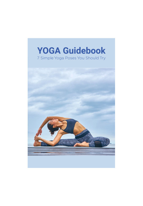 YOGA Guidebook: 7 Simple Yoga Poses You Should Try: YOGA Guidebook