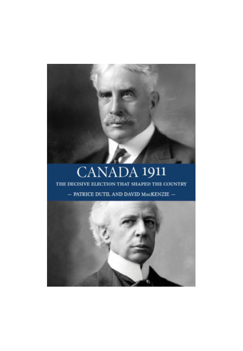 Canada 1911: the decisive election that shaped the country