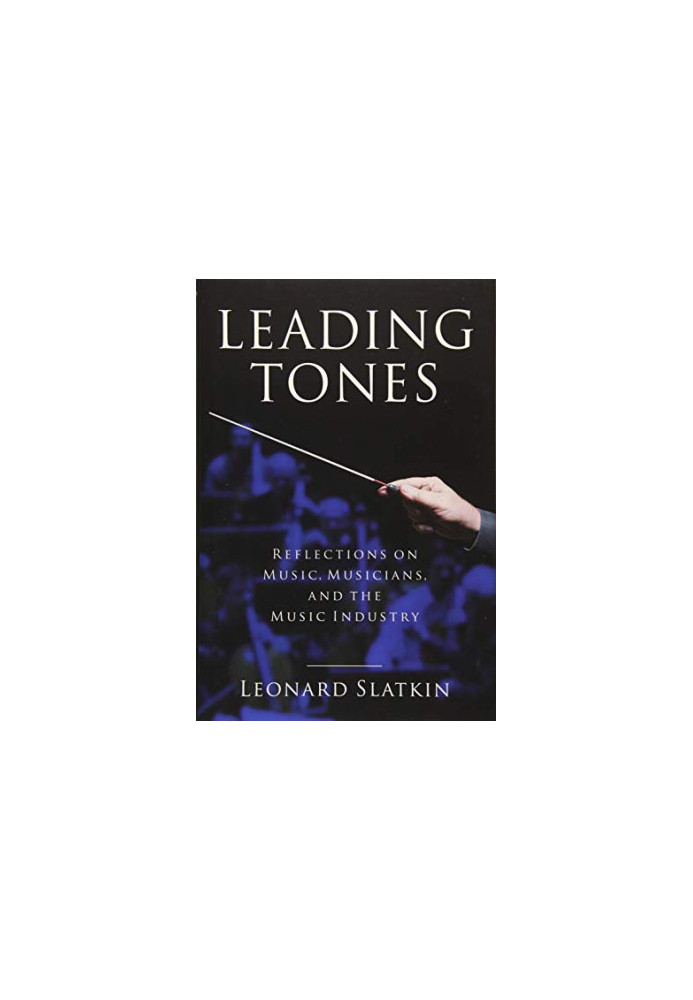Leading Tones: Reflections on Music, Musicians and the Music Industry (Amadeus)