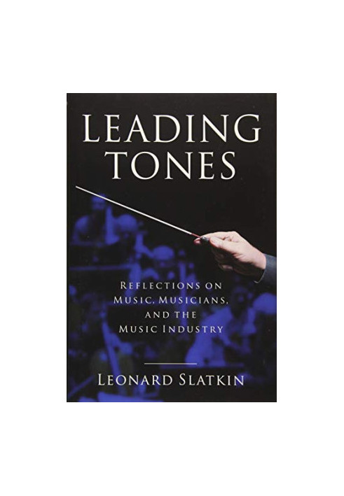 Leading Tones: Reflections on Music, Musicians and the Music Industry (Amadeus)