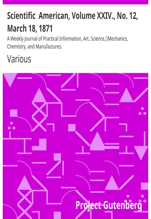 Scientific American, том XXIV., № 12, 18 березня 1871 р. Щотижневий журнал практичної інформації, мистецтва, науки, механіки, хі