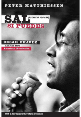 Sal Si Puedes (Escape If You Can): Cesar Chavez and the New American Revolution