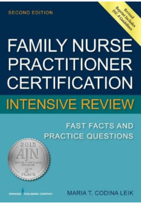 Family Nurse Practitioner Certification Intensive Review: Fast Facts and Practice Questions