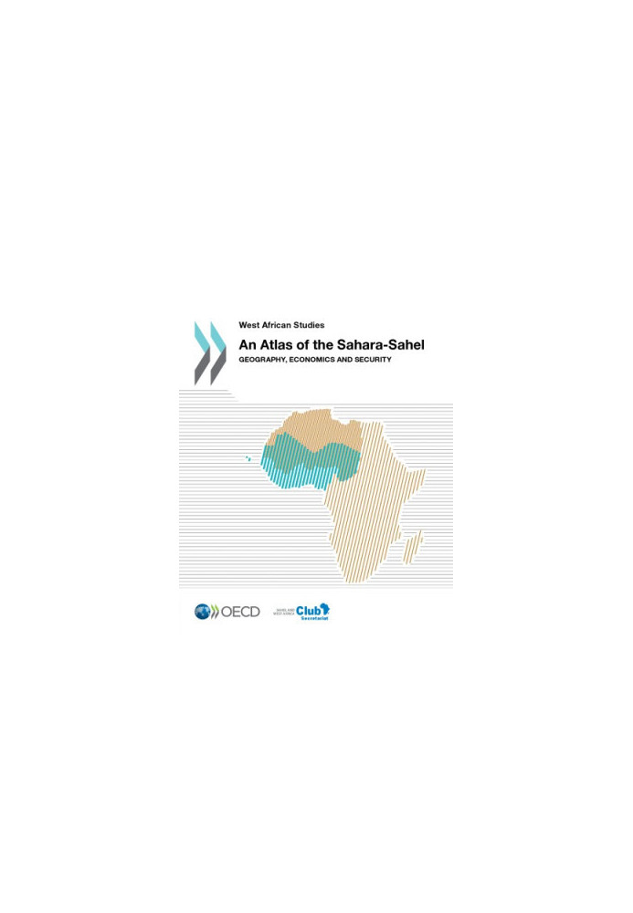 West African Studies An Atlas of the Sahara-Sahel : Geography, Economics and Security.