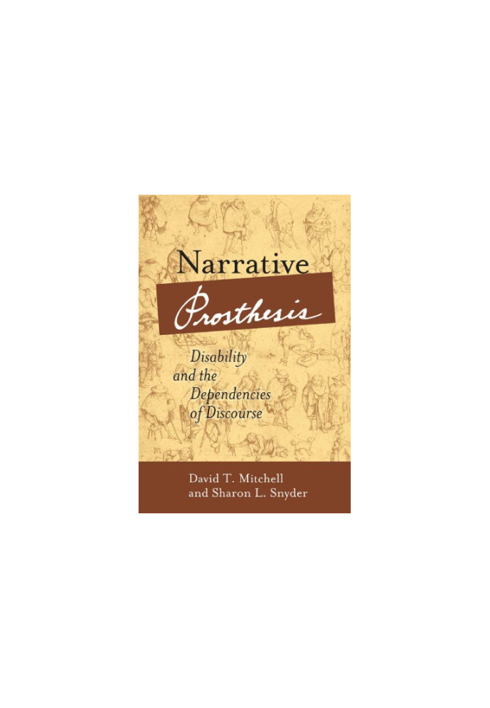 Narrative prosthesis: disability and the dependencies of discourse