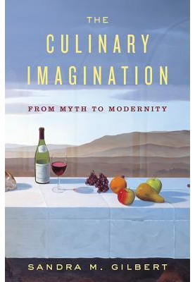 The culinary imagination : from myth to modernity